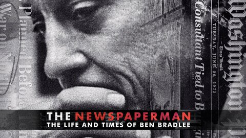 The Newspaperman: The Life and Times of Ben Bradlee