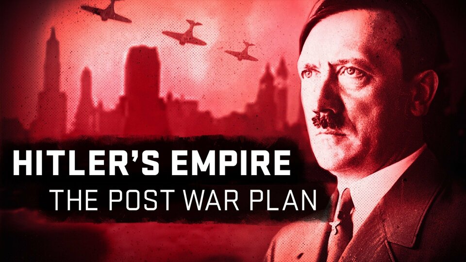 Hitler's Empire: The Post-War Plan - 