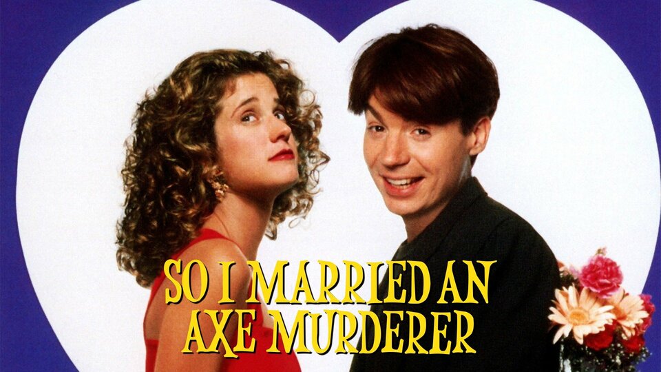 So I Married an Axe Murderer - 