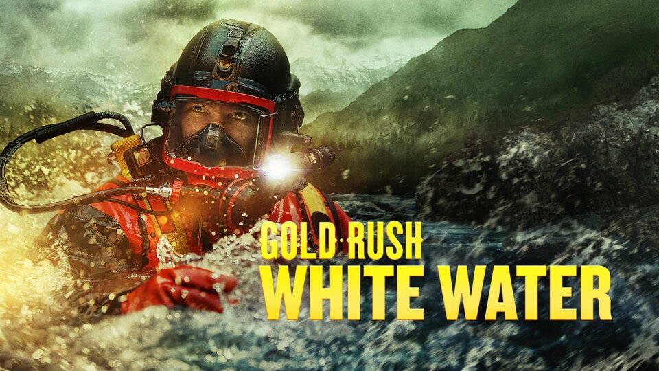 Gold Rush: White Water - Discovery Channel