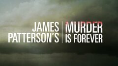 James Patterson's Murder Is Forever - Investigation Discovery