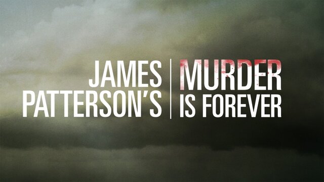 James Patterson's Murder Is Forever key art