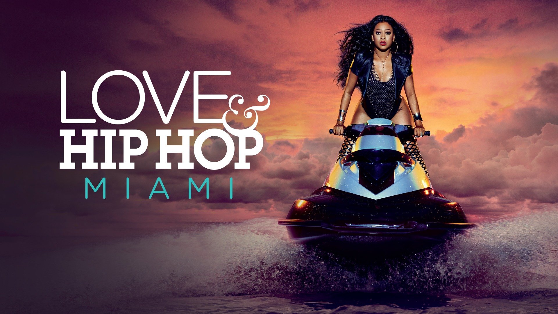 Love & Hip Hop: Miami - VH1 Reality Series - Where To Watch