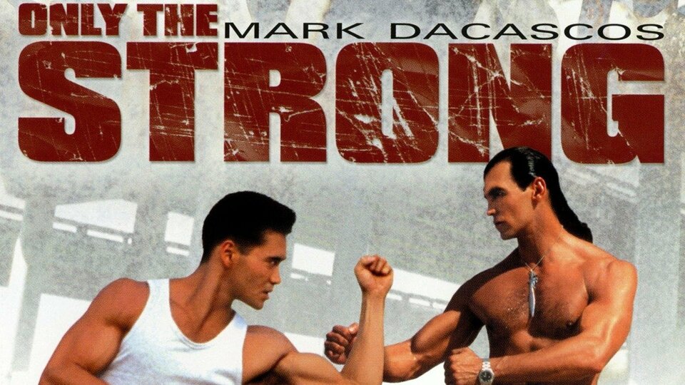 Only the Strong - 