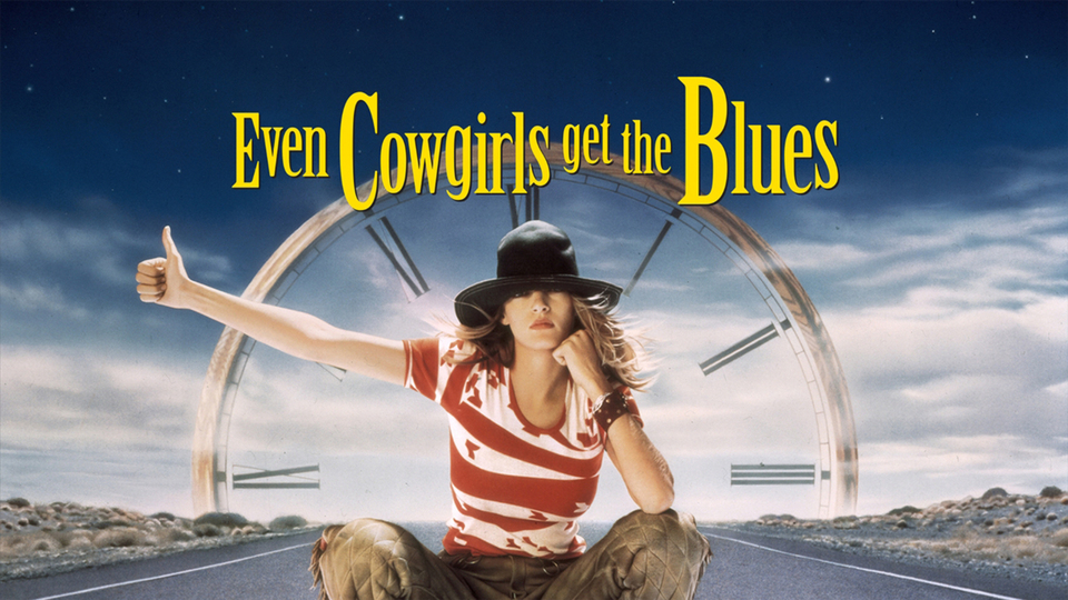 Even Cowgirls Get the Blues - 