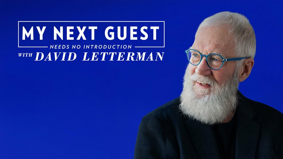 My Next Guest Needs No Introduction With David Letterman - Netflix