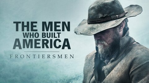 The Men Who Built America: Frontiersmen