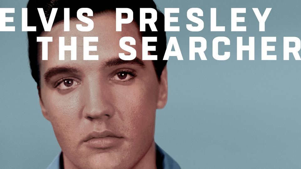 Elvis Presley: The Searcher