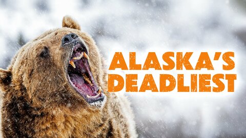 Alaska's Deadliest