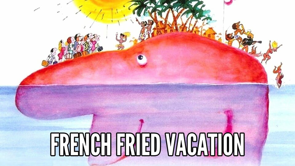 French Fried Vacation - 