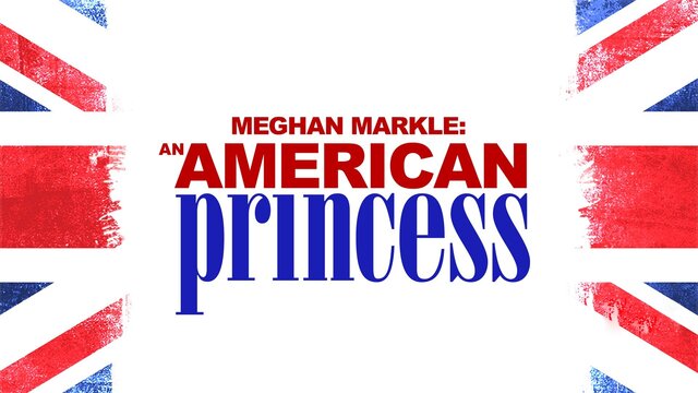 Meghan Markle: An American Princess key art