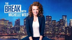 The Break With Michelle Wolf - Netflix