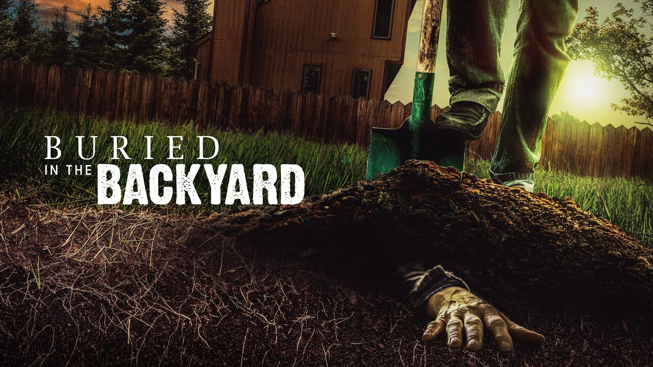 Buried in the Backyard - Oxygen Docuseries - Where To Watch