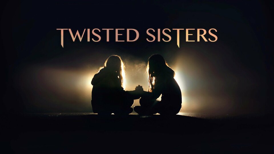 Twisted Sisters - Investigation Discovery