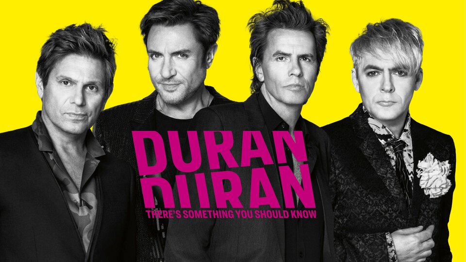 Duran Duran: There's Something You Should Know - Showtime