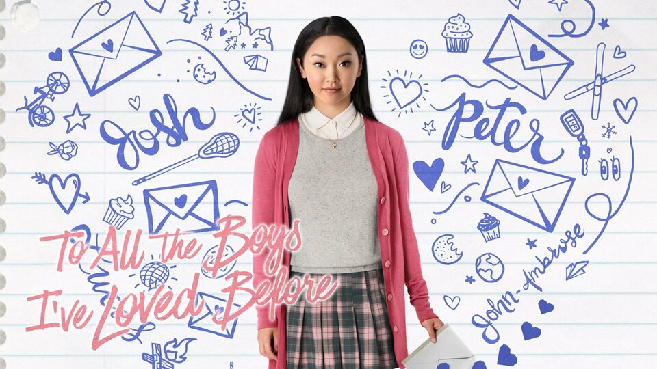 To All the Boys I've Loved Before - Netflix