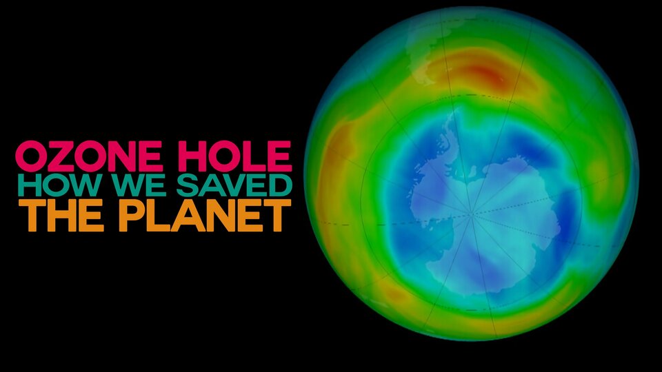 Ozone Hole: How We Saved the Planet - PBS