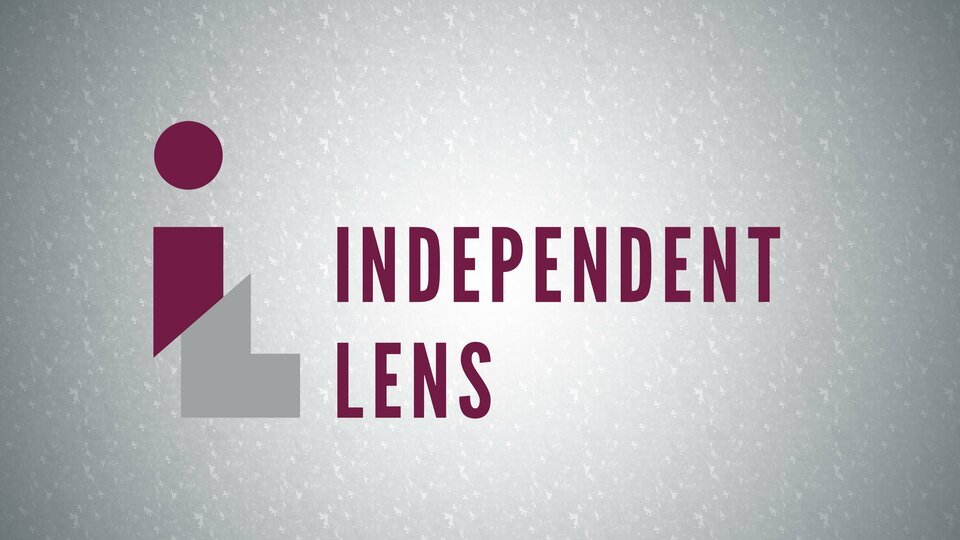 Independent Lens - PBS