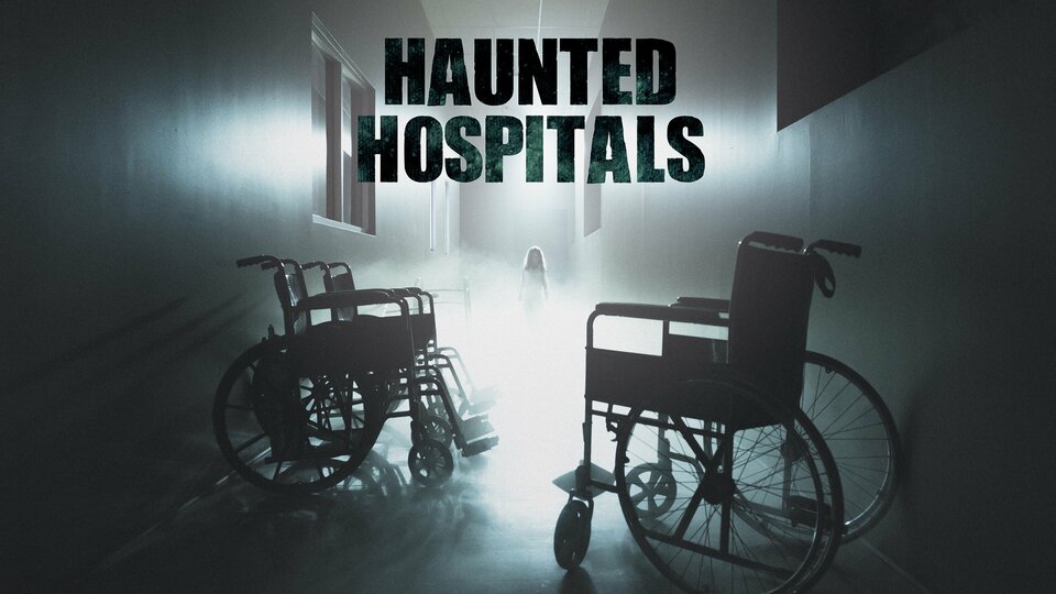 Haunted Hospitals - Travel Channel