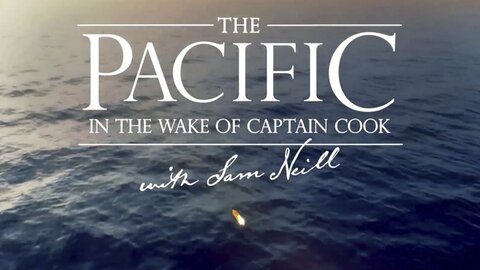 The Pacific: In the Wake of Captain Cook