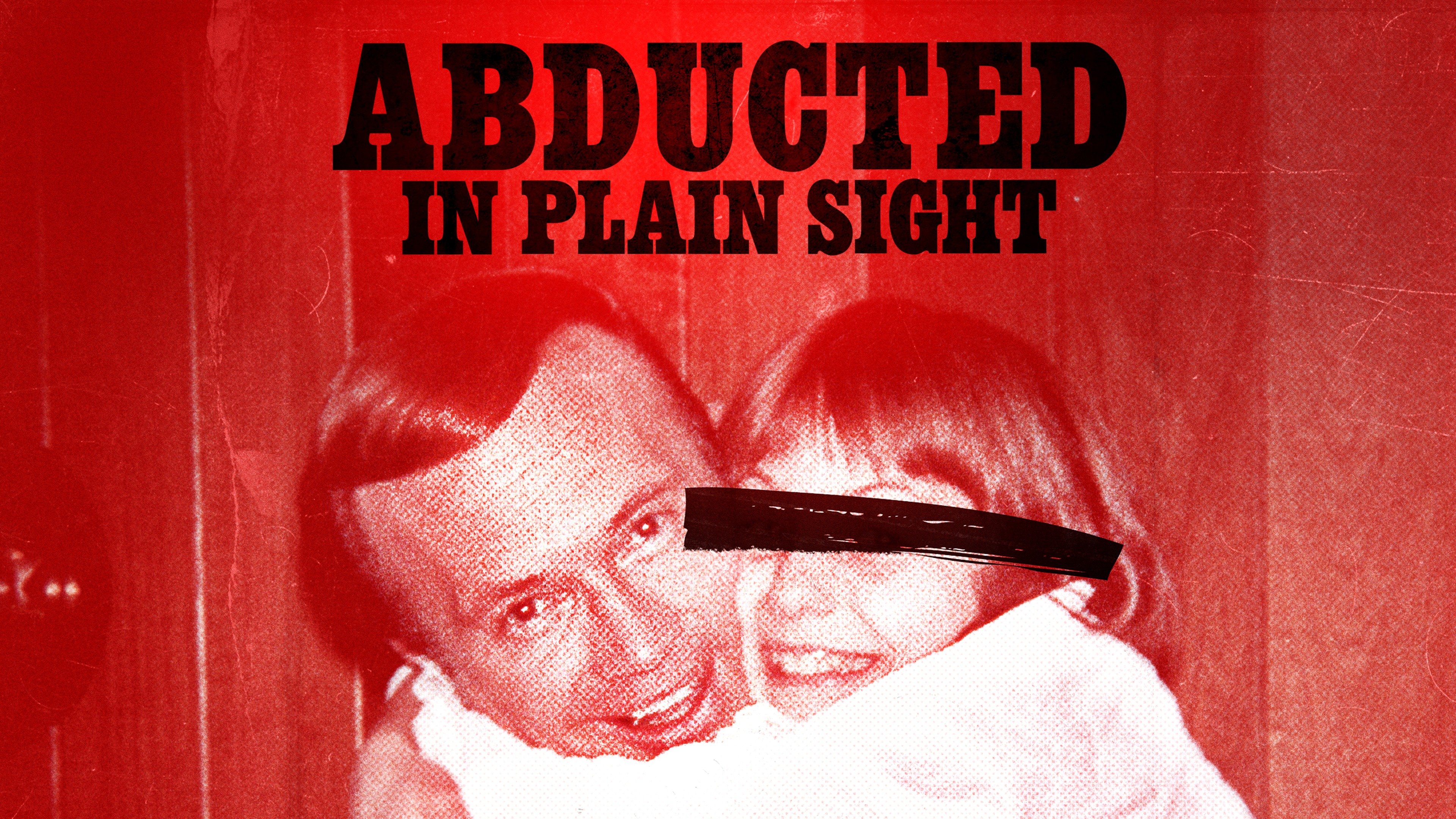 Abducted In Plain Sight - Netflix Documentary - Where To Watch