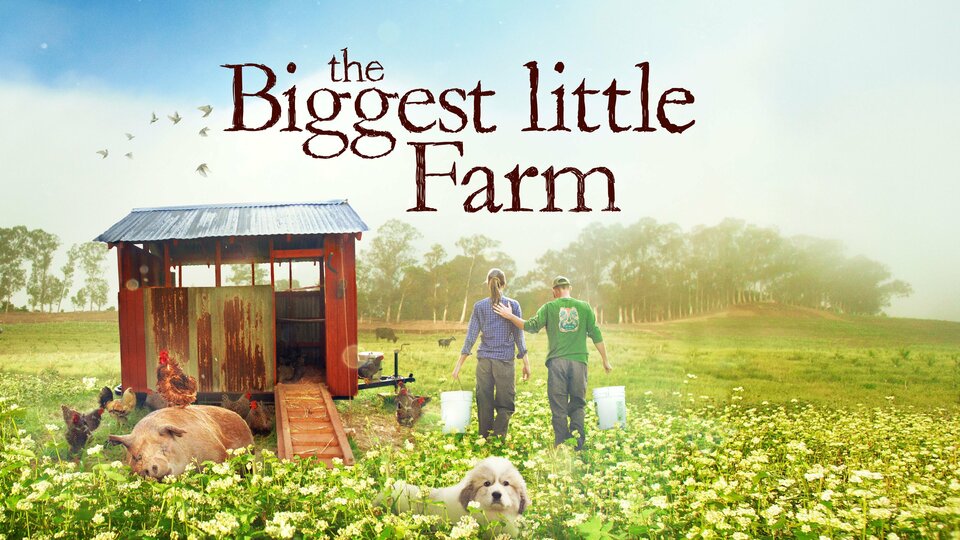The Biggest Little Farm - 