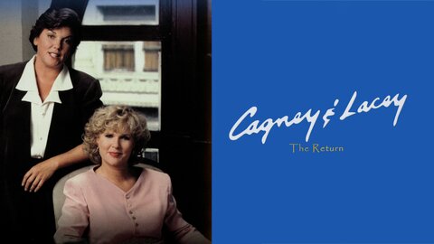 Cagney & Lacey: The Return