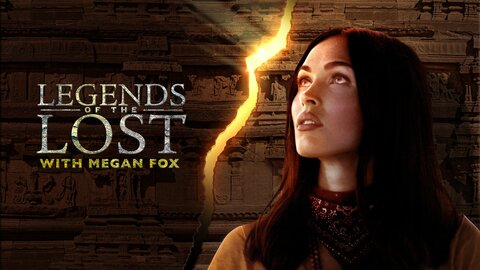 Legends of the Lost With Megan Fox