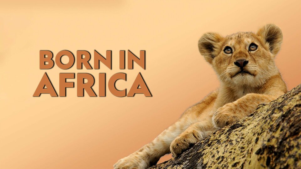 Born in Africa - Nat Geo Wild