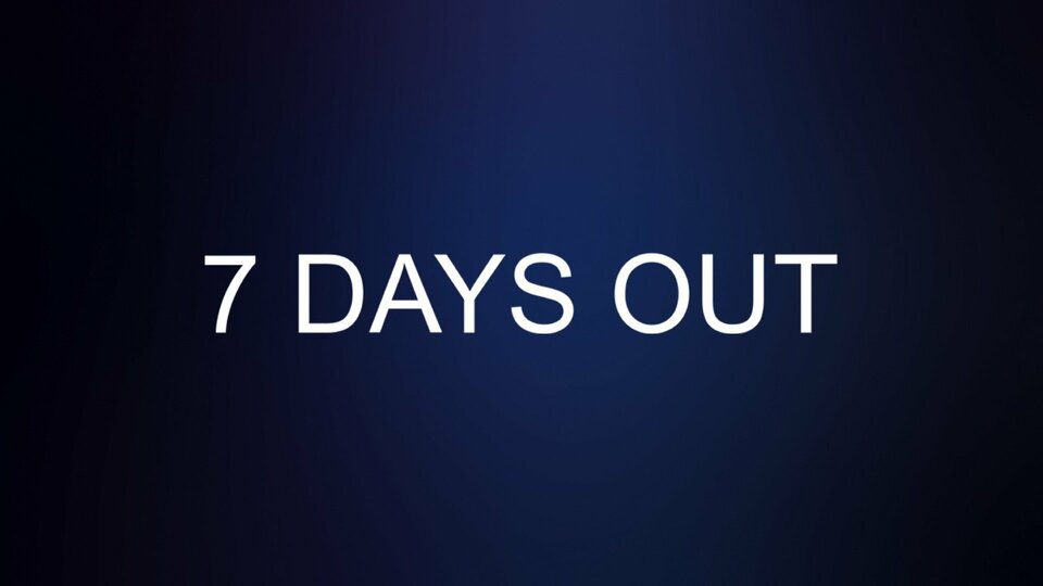 7 Days Out - Netflix