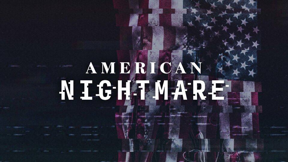 American Nightmare (2019) - Investigation Discovery