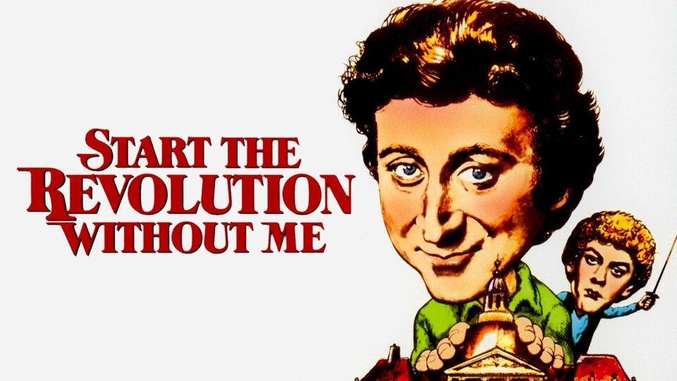 Start the Revolution Without Me - 