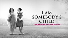I Am Somebody's Child: The Regina Louise Story - Lifetime