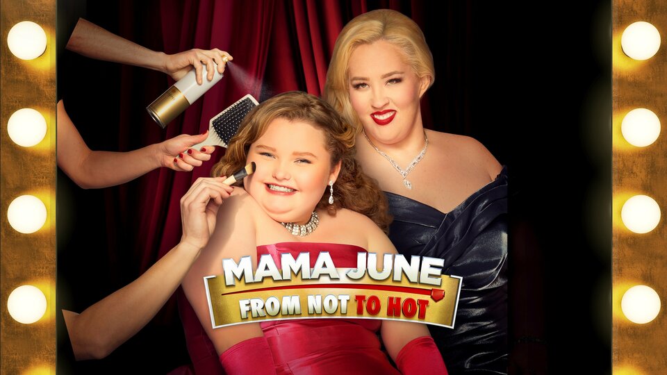 Mama June: From Not to Hot - We TV