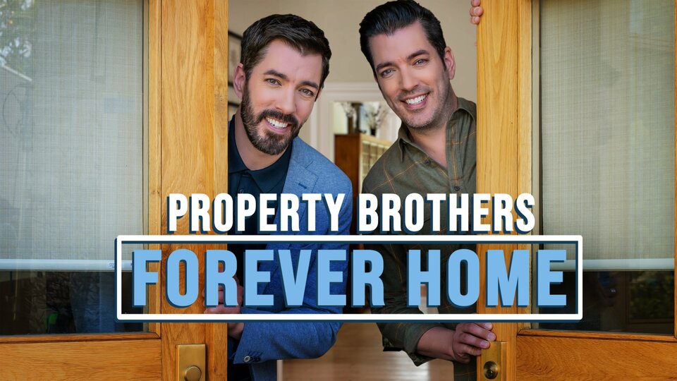 Property Brothers: Forever Home - HGTV