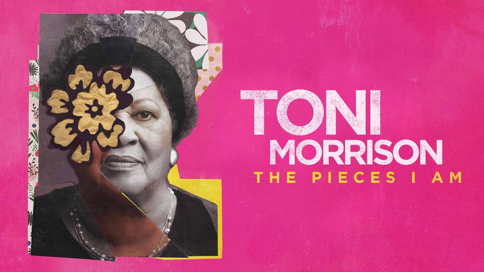 Toni Morrison: The Pieces I Am - 