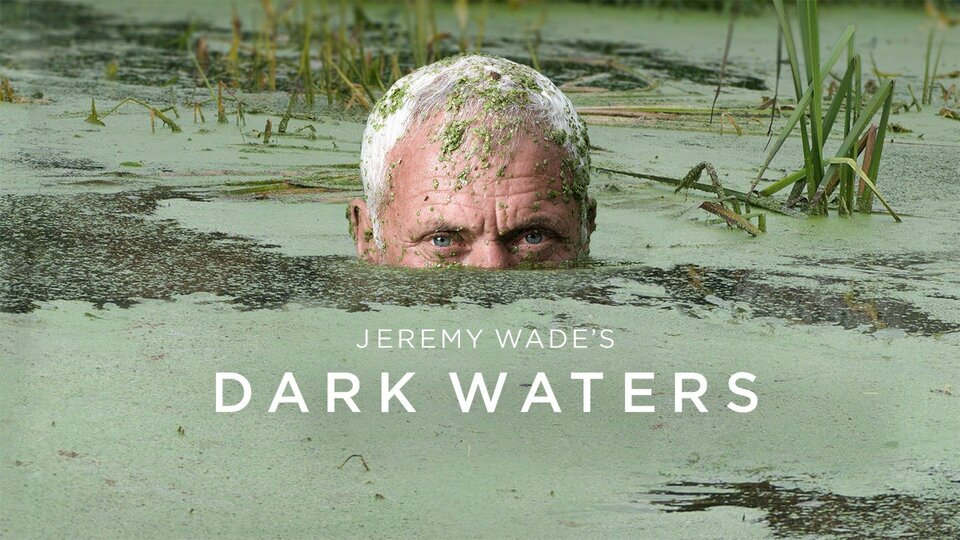 Jeremy Wade's Dark Waters - Discovery Channel