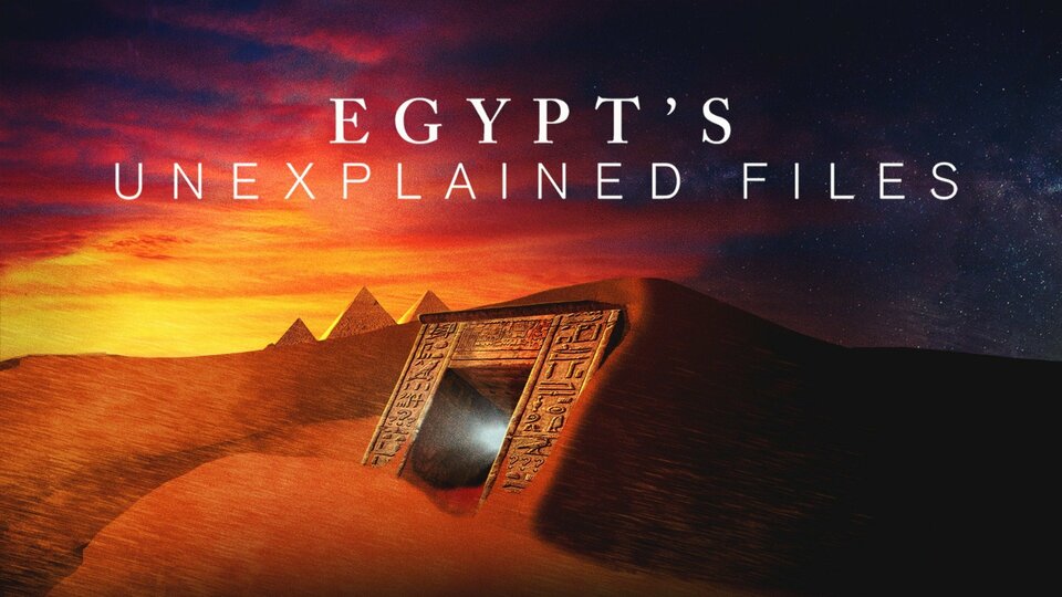 Egypt's Unexplained Files - Science Channel