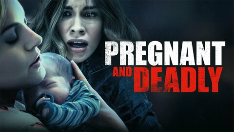 Pregnant and Deadly