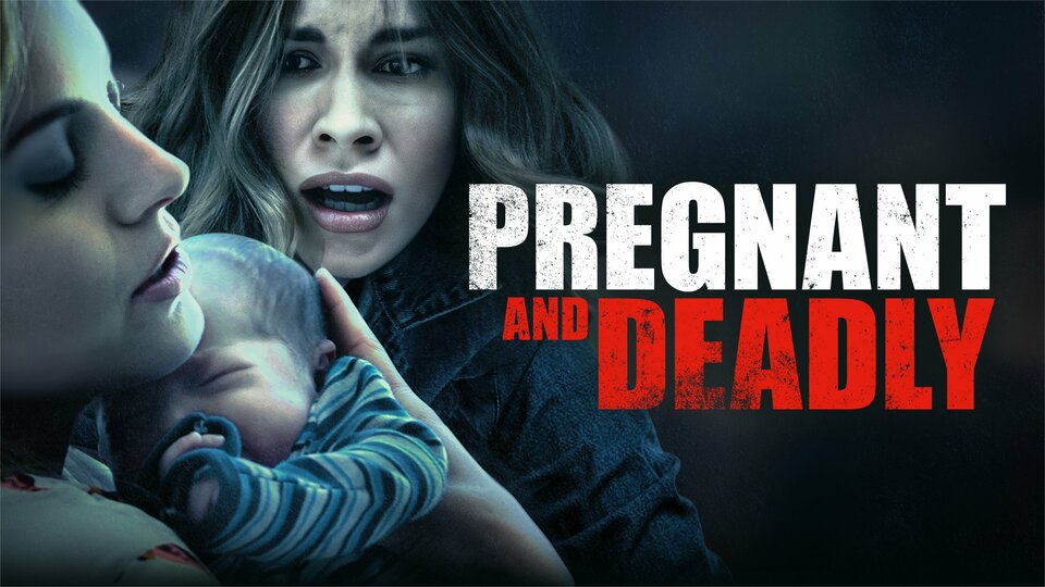 Pregnant and Deadly - Lifetime