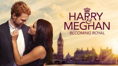 Harry & Meghan: Becoming Royal - Lifetime