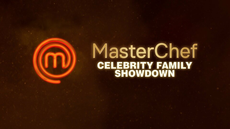 MasterChef Celebrity Family Showdown - FOX