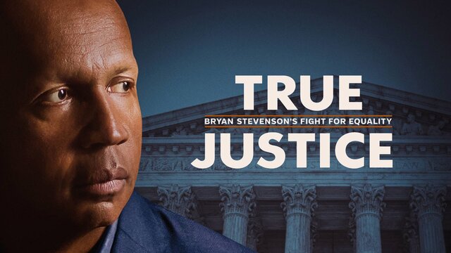True Justice: Bryan Stevenson's Fight for Equality key art