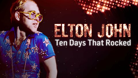 Elton John: Ten Days That Rocked