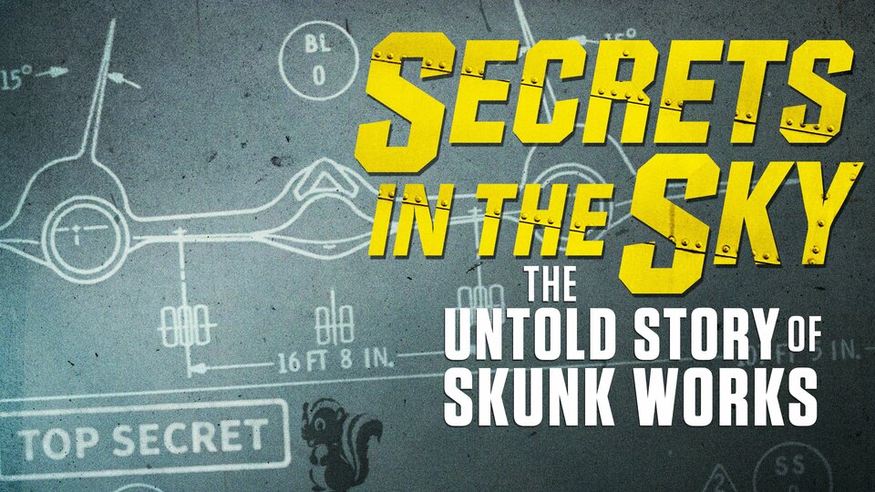 Secrets in the Sky: The Untold Story of Skunk Works - 