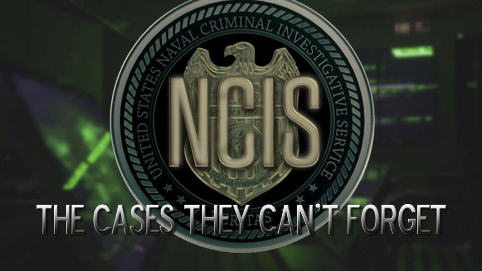 NCIS: The Cases They Can't Forget - CBS