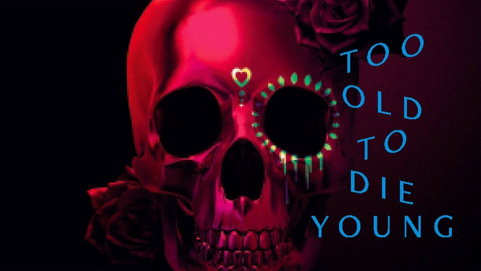 Too Old to Die Young - Amazon Prime Video