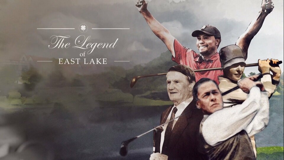 The Legend of East Lake - Golf Channel