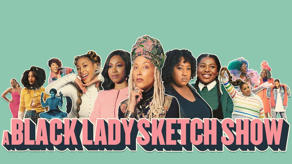 A Black Lady Sketch Show - HBO
