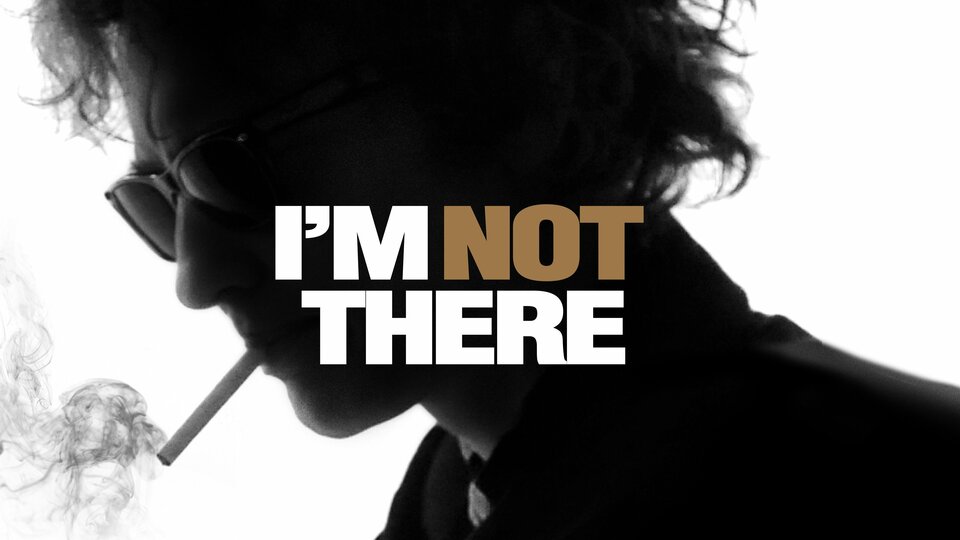I'm Not There - 